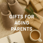 Gifts for Aging Parents: Practical Ideas They’ll Truly Use